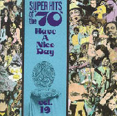 Super Hits Of The '70s: Have a Nice Day, Vol. 19