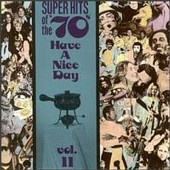 Super Hits Of The 70's: Vol. 11 - Have A Nice Day