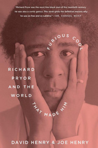 'Furious Cool - Richard Pryor and the World that Made Him' - David and Joe Henry