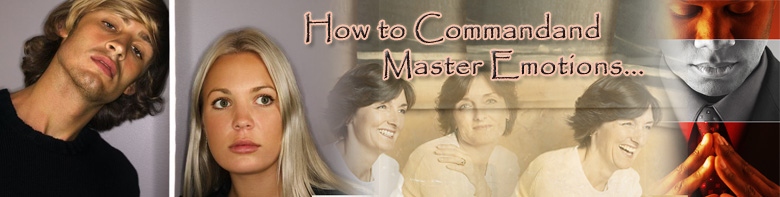 How to Commandand Master Emotions