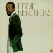 'Eddie Kendricks'- Eddie Kendricks
