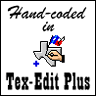 Hand-Coded in Tex-Edit Plus